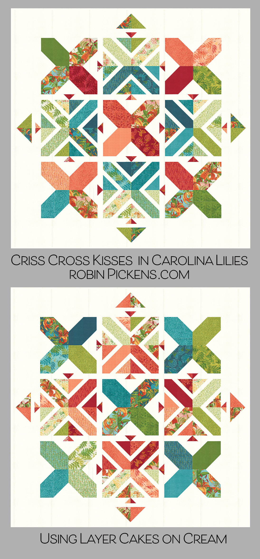 Criss Cross Kisses in Carolina Lilies layer cake Robin Pickens