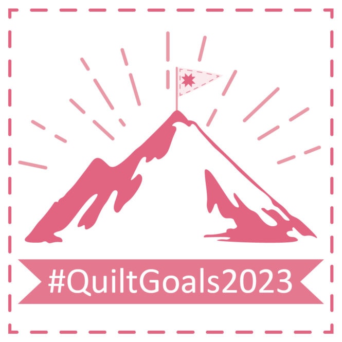 Quilt Goals Stitching Goals 2023
